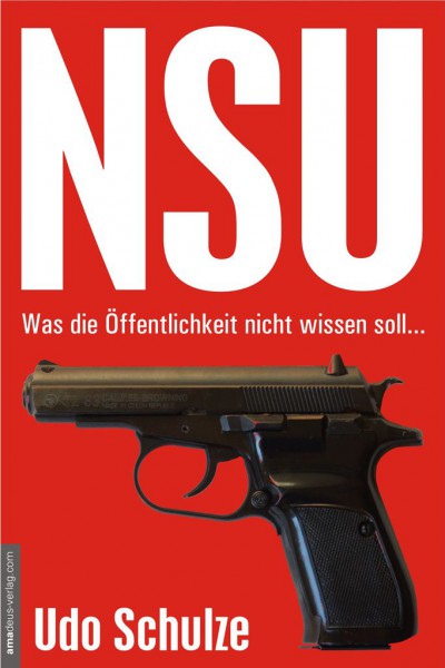 NSU - Was die Öffentlichkeit nicht wissen soll