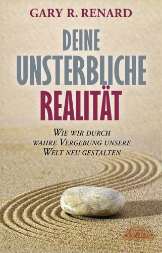 Deine Unsterbliche Realität