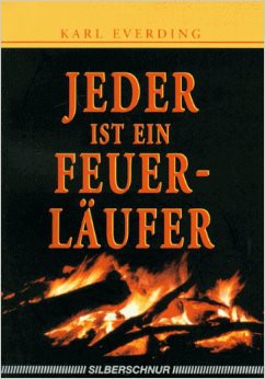 Jeder ist ein Feuerläufer