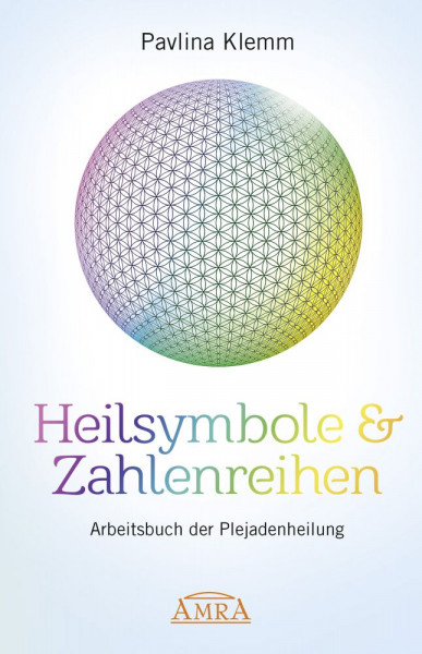 Heilsymbole & Zahlenreihen - Arbeitsbuch der Plejadenheilung