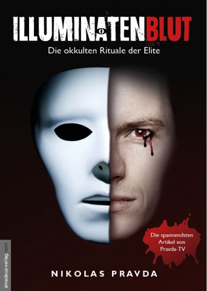 Illuminatenblut: Die okkulten Rituale der Elite
