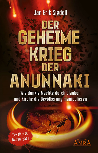 Der Geheime Krieg der Anunnaki - Erweiterte Neuausgabe
