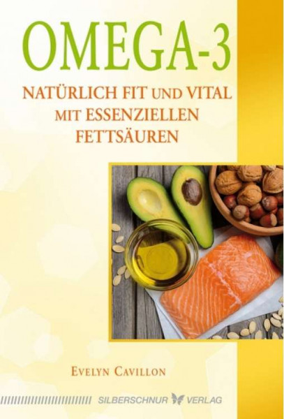 Omega-3 - Natürlich fit und vital mit essenziellen Fettsäuren