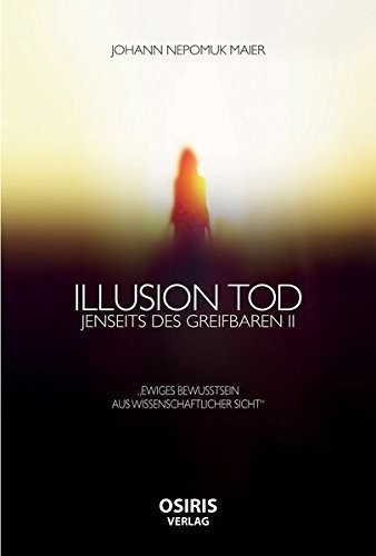 Illusion Tod: Jenseits des Greifbaren