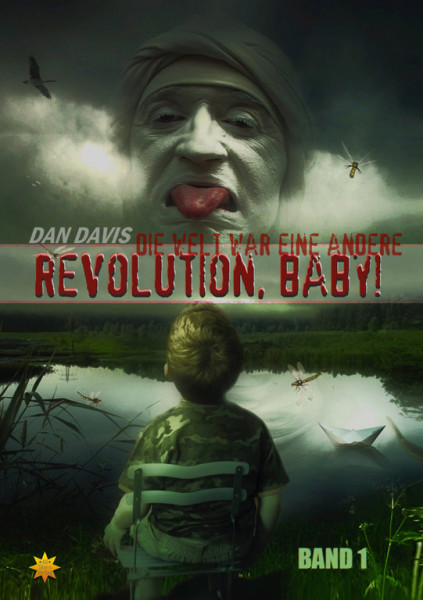 REVOLUTION, BABY! - Die Welt war eine andere Band 1