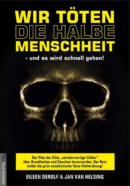 Wir töten die halbe Menschheit
