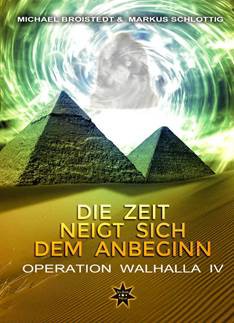 Die Zeit neigt sich dem Anbeginn – Operation Walhalla IV
