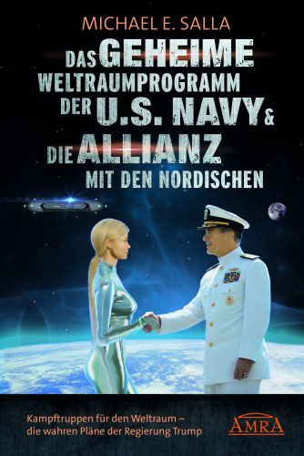 Das geheime Weltraumprogramm der U.S. Navy & die Allianz mit den Nordischen